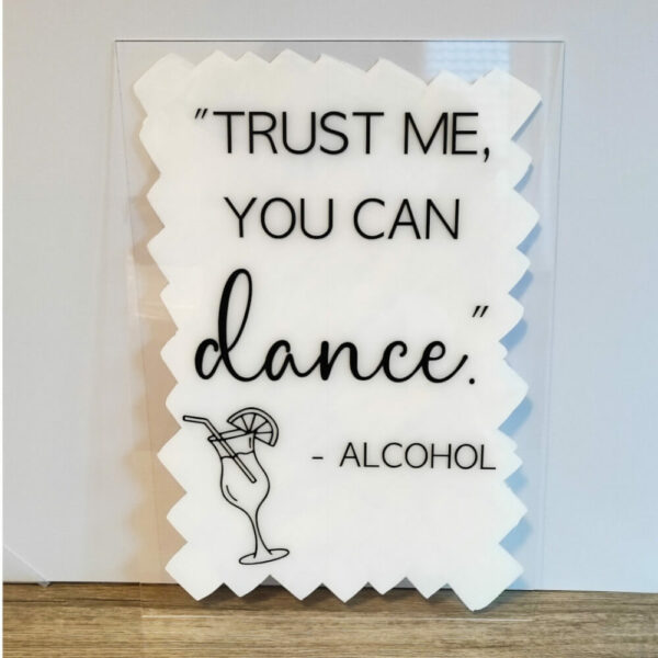 Acrylglasschild "Trust me, you can dance"